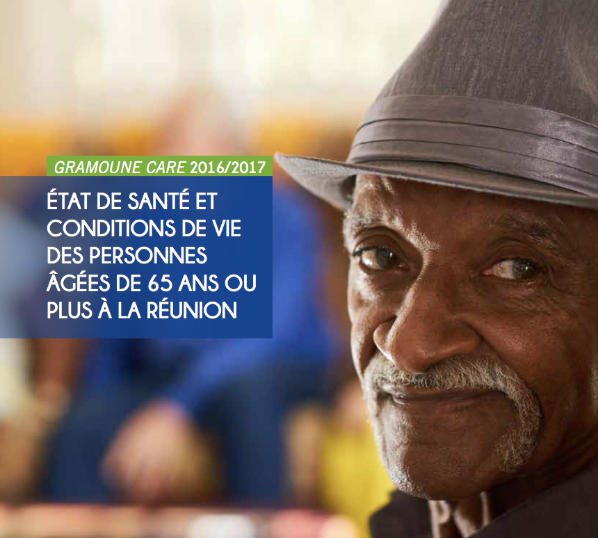 Gramoune Care 2017/2018 – Etat de santé et conditions de vie des personnes âgées à La Réunion